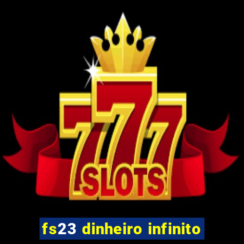 fs23 dinheiro infinito